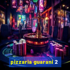 pizzaria guarani 2